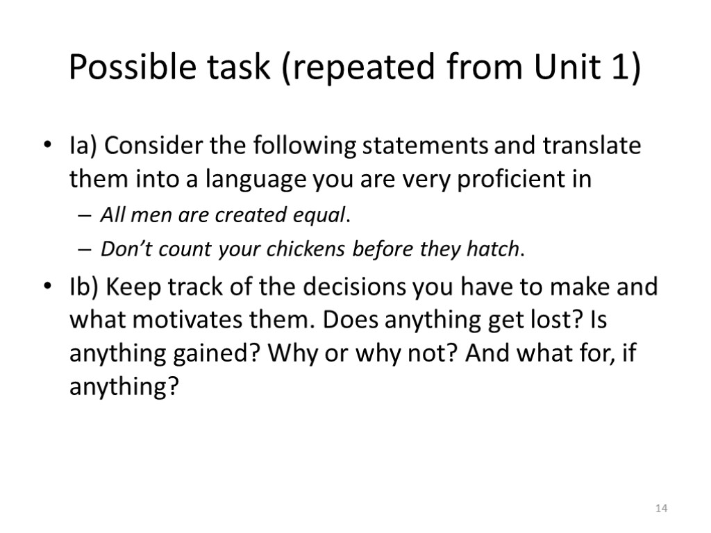 Possible task (repeated from Unit 1) Ia) Consider the following statements and translate them